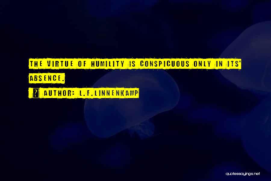Conspicuous Quotes By L.F.Linnenkamp