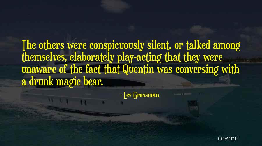 Conspicuously Quotes By Lev Grossman Conspicuously Quotes By Lev Grossman