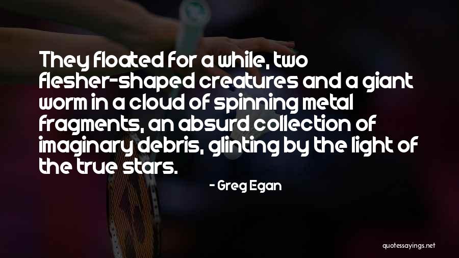 Conspira O Terrorista 2018 Quotes By Greg Egan Conspira O Terrorista 2018 Quotes By Greg Egan