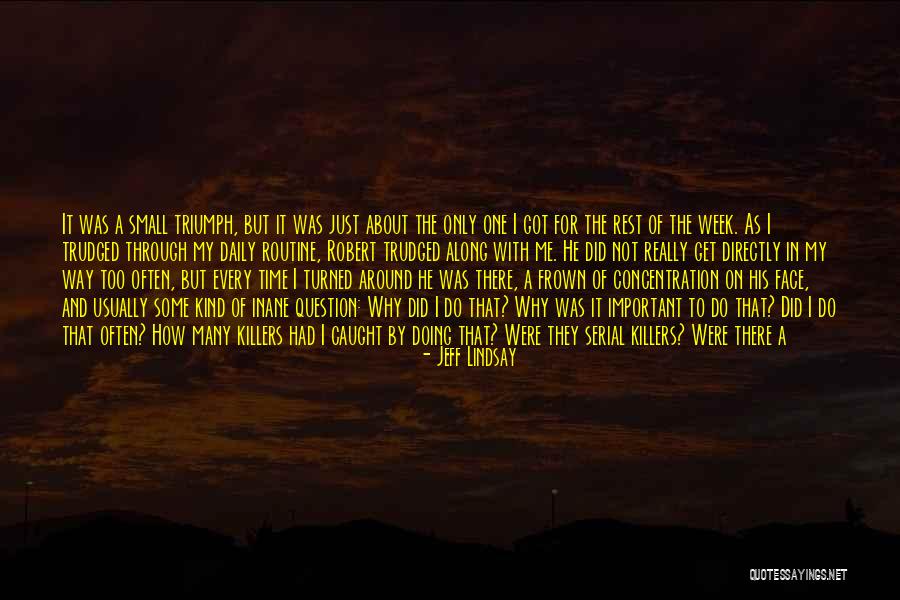 Conspiracao O Quotes By Jeff Lindsay Conspiracao O Quotes By Jeff Lindsay