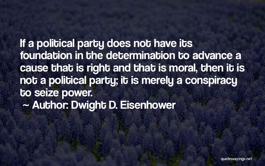 Conspiracy Quotes By Dwight D. Eisenhower