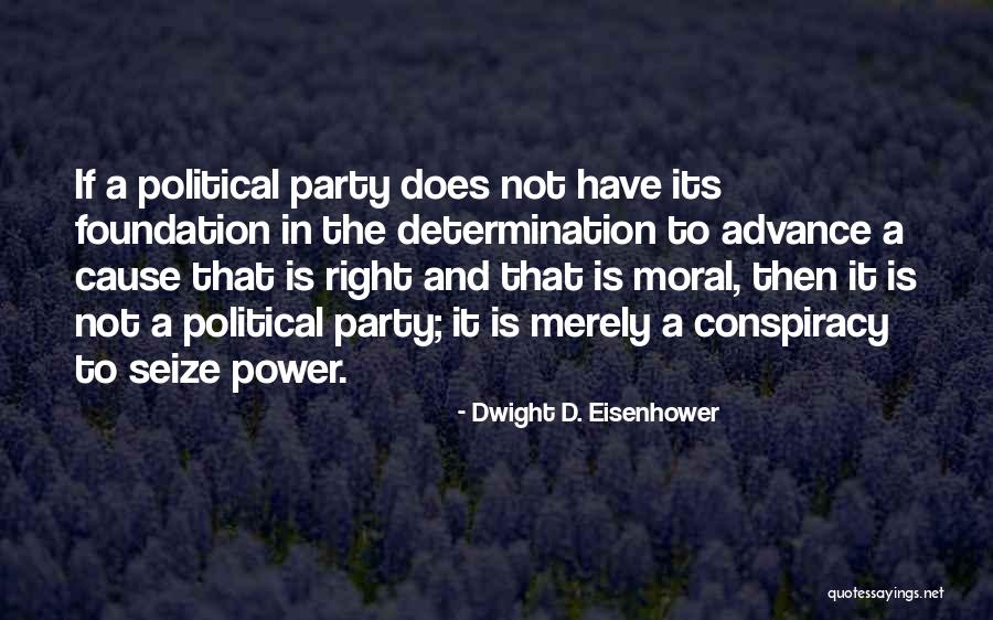 Conspiracy Quotes By Dwight D. Eisenhower