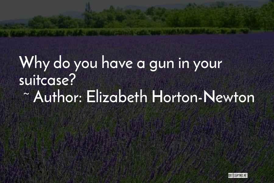 Conspiracy Quotes By Elizabeth Horton-Newton