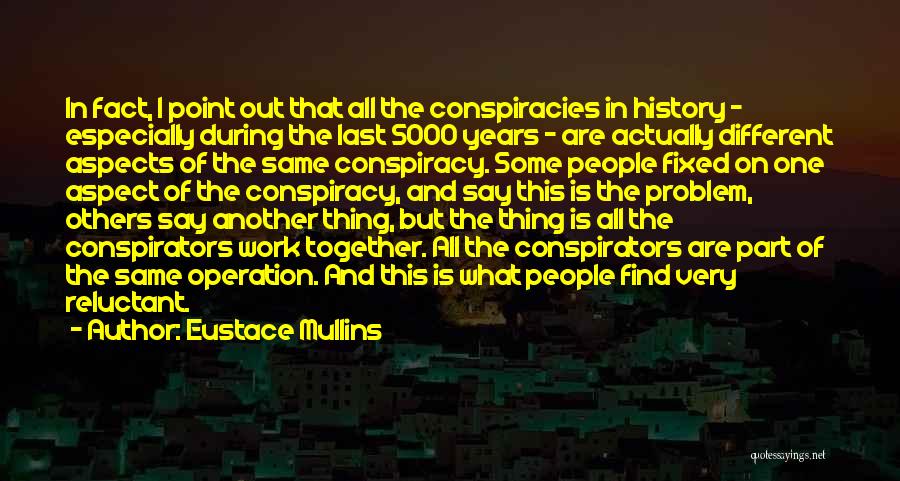 Conspiracy Quotes By Eustace Mullins
