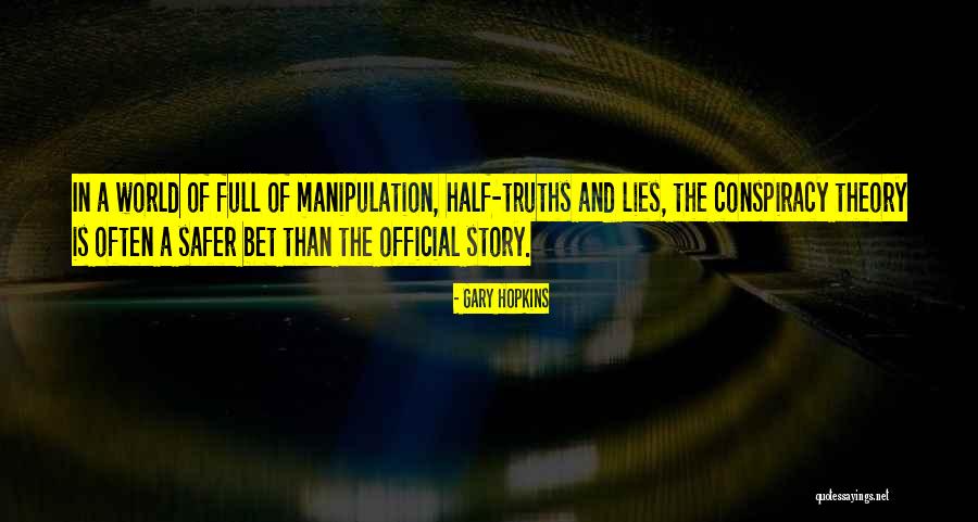 Conspiracy Quotes By Gary Hopkins Conspiracy Quotes By Gary Hopkins
