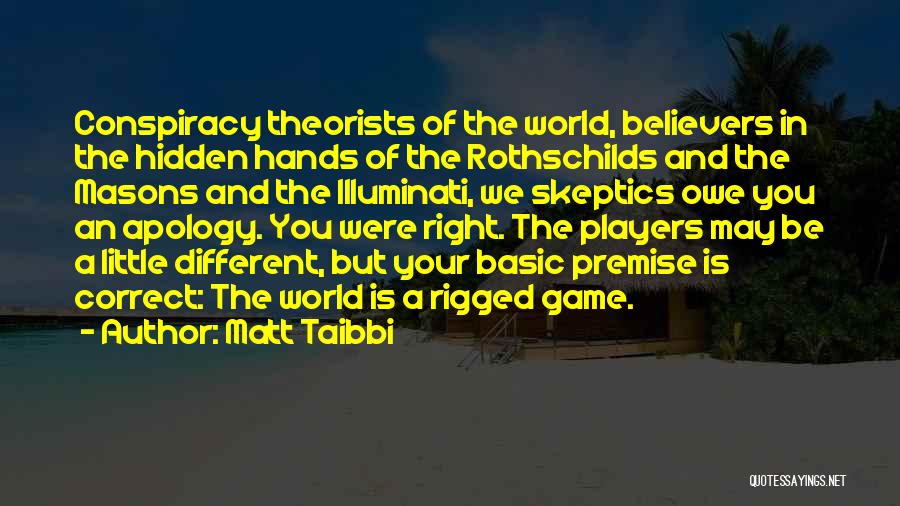 Conspiracy Quotes By Matt Taibbi