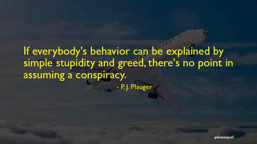 Conspiracy Quotes By P. J. Plauger Conspiracy Quotes By P. J. Plauger