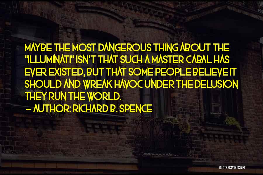 Conspiracy Quotes By Richard B. Spence