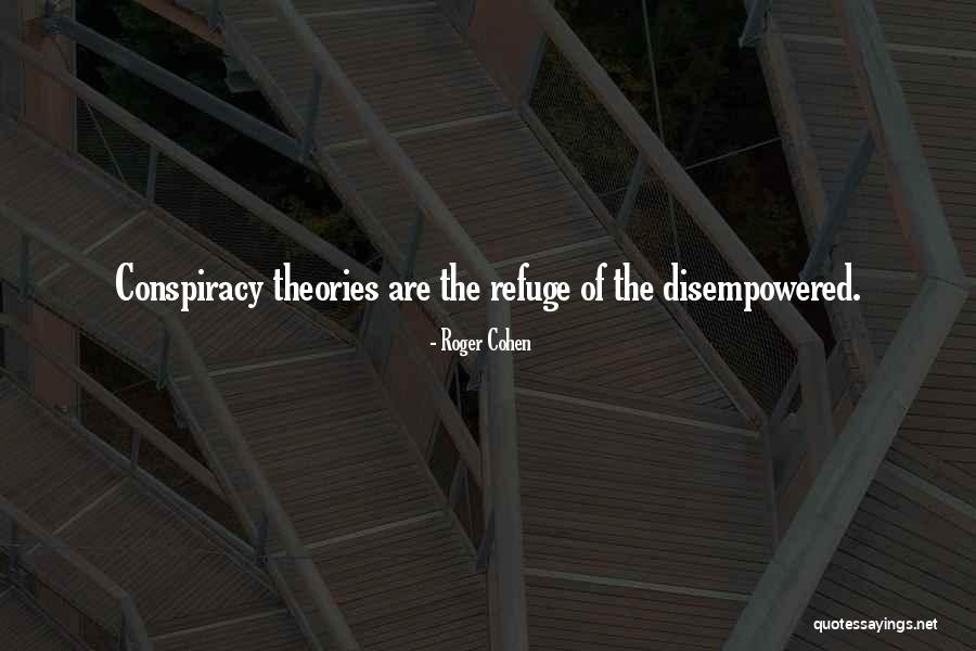 Conspiracy Quotes By Roger Cohen Conspiracy Quotes By Roger Cohen