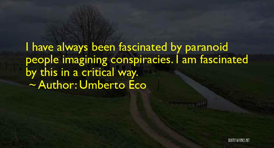 Conspiracy Quotes By Umberto Eco