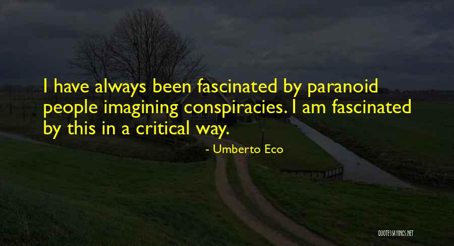 Conspiracy Quotes By Umberto Eco