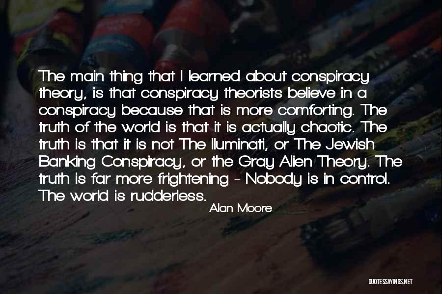 Conspiracy Theories Quotes By Alan Moore