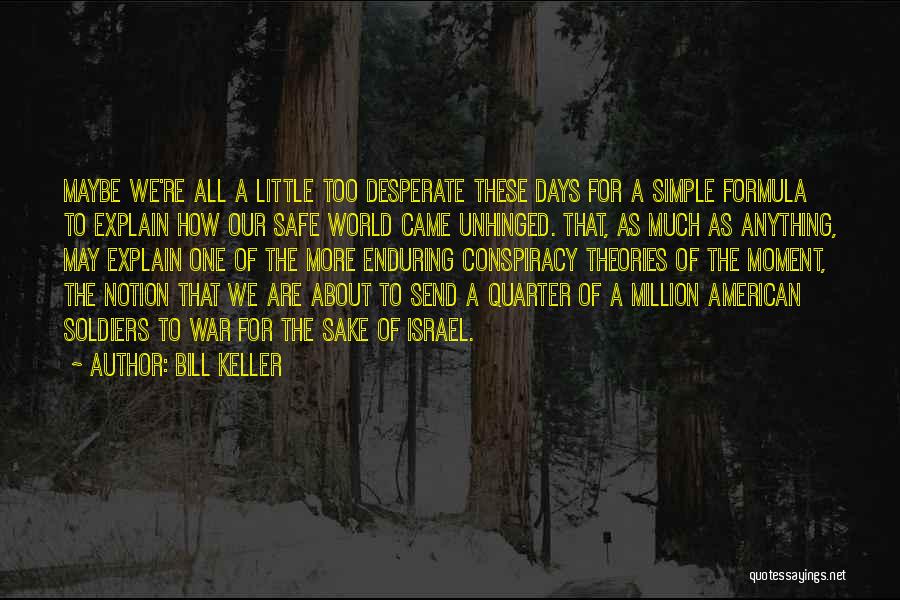 Conspiracy Theories Quotes By Bill Keller