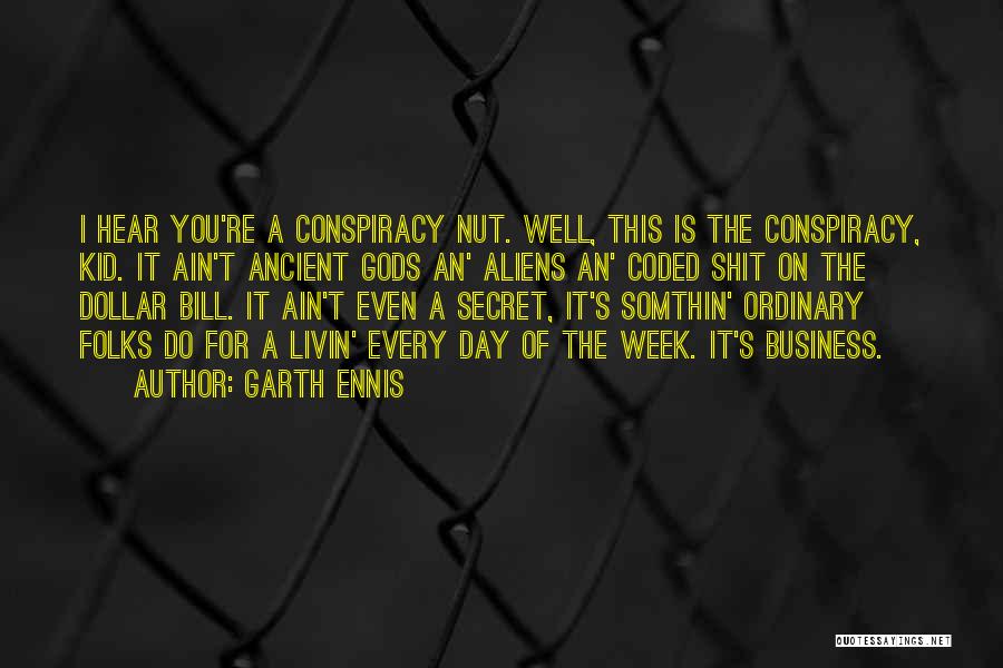 Conspiracy Theories Quotes By Garth Ennis