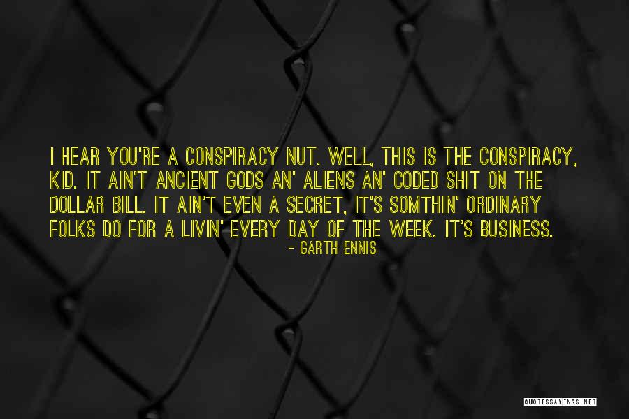 Conspiracy Theories Quotes By Garth Ennis