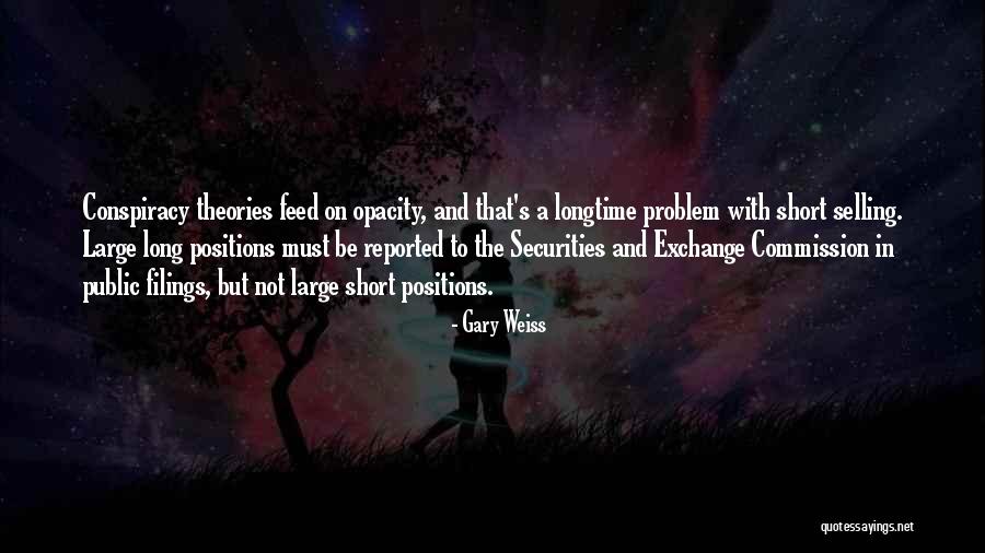 Conspiracy Theories Quotes By Gary Weiss