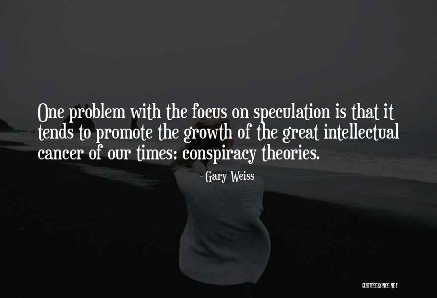 Conspiracy Theories Quotes By Gary Weiss