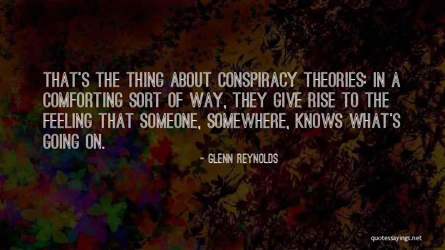 Conspiracy Theories Quotes By Glenn Reynolds