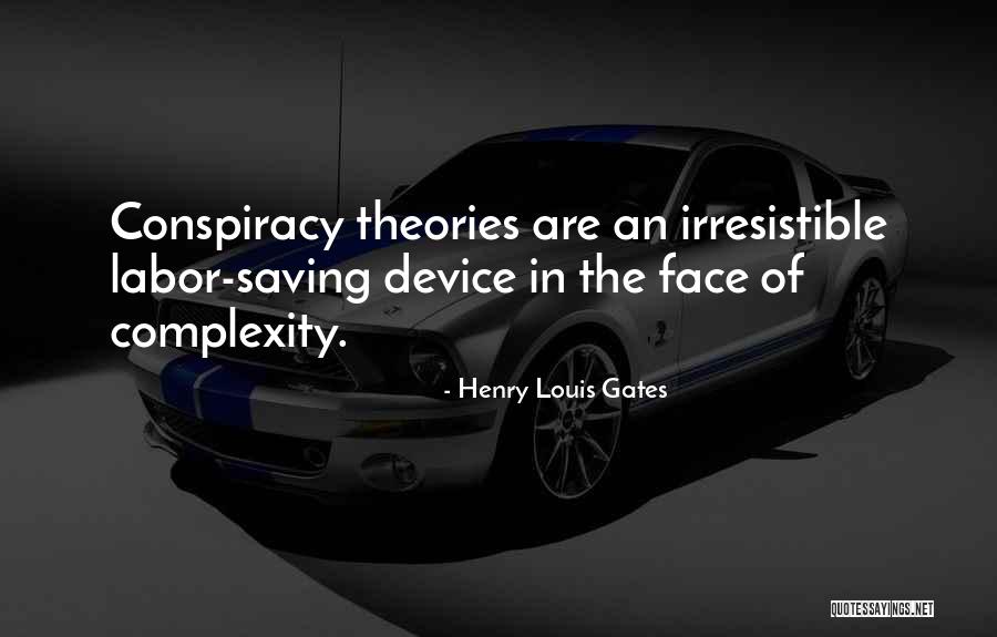 Conspiracy Theories Quotes By Henry Louis Gates