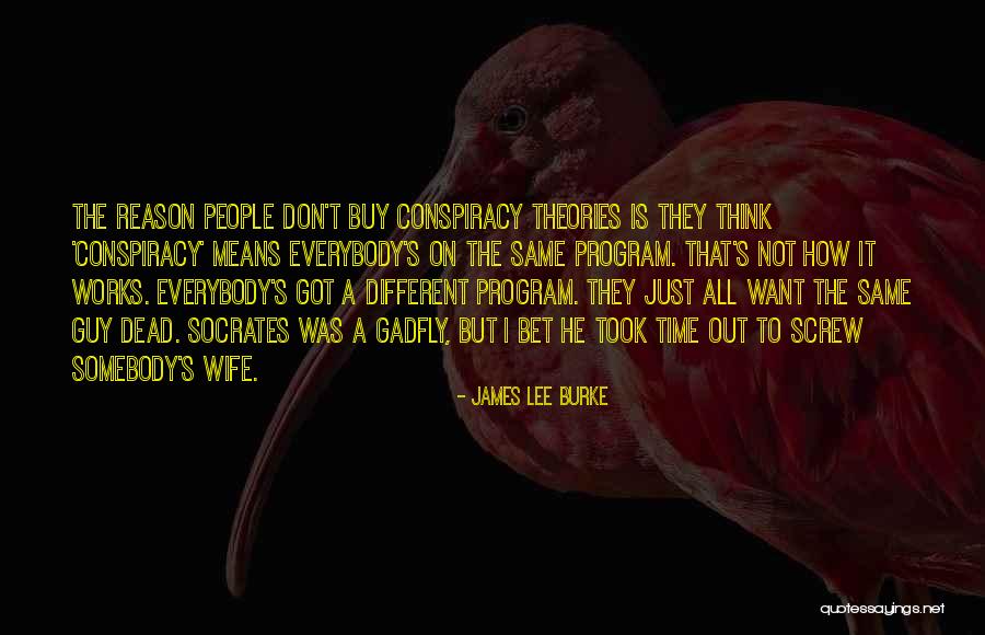 Conspiracy Theories Quotes By James Lee Burke