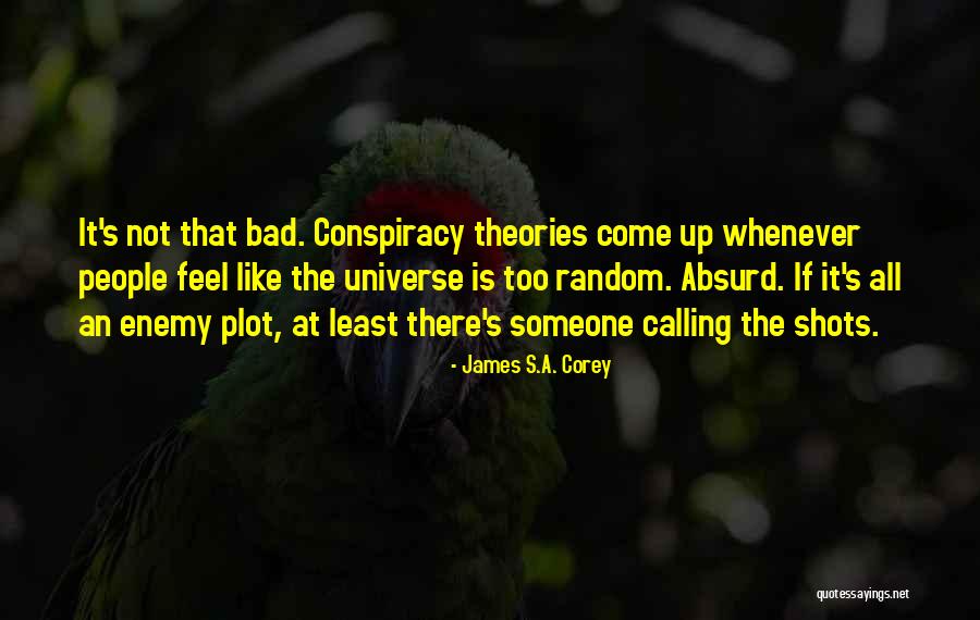 Conspiracy Theories Quotes By James S.A. Corey