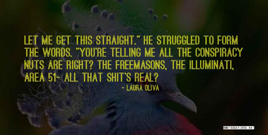 Conspiracy Theories Quotes By Laura Oliva