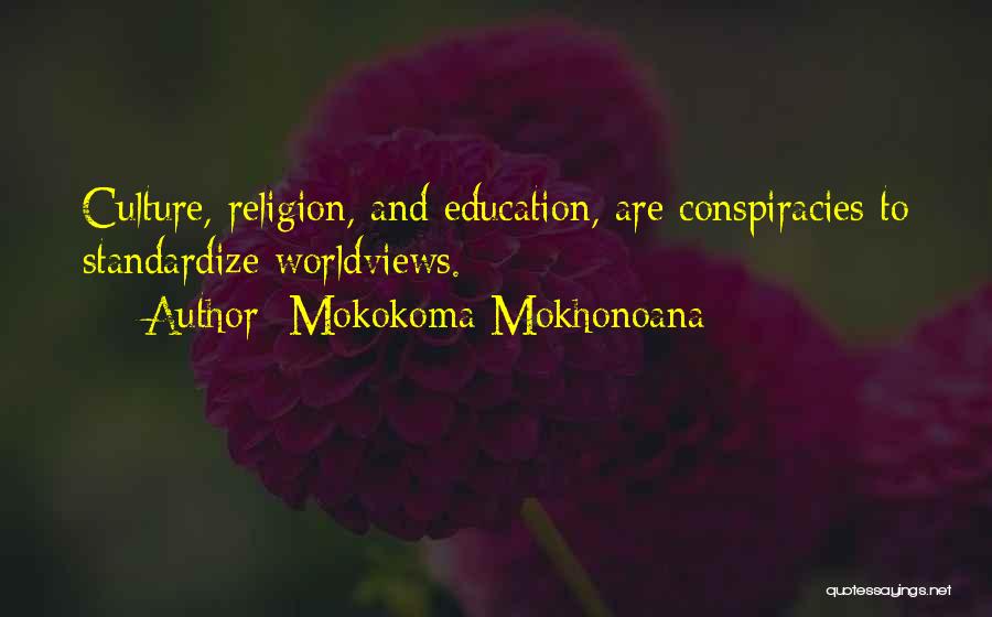 Conspiracy Theories Quotes By Mokokoma Mokhonoana