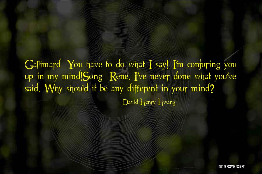 Conspirationnisme Quotes By David Henry Hwang Conspirationnisme Quotes By David Henry Hwang