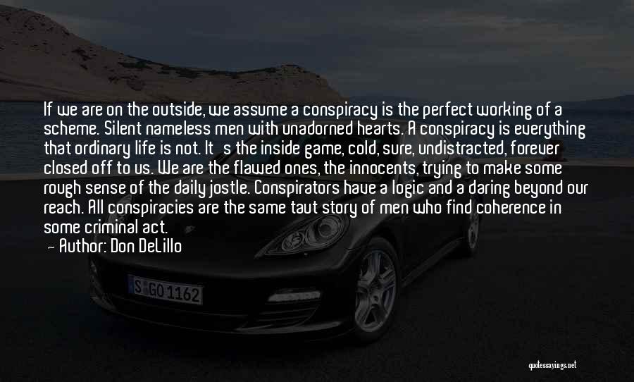 Conspirators Quotes By Don DeLillo