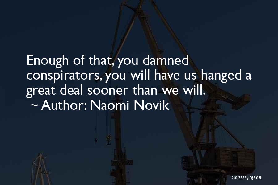 Conspirators Quotes By Naomi Novik