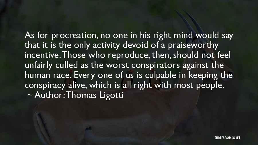 Conspirators Quotes By Thomas Ligotti