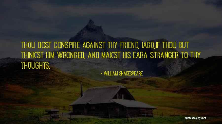 Conspire Against Quotes By William Shakespeare