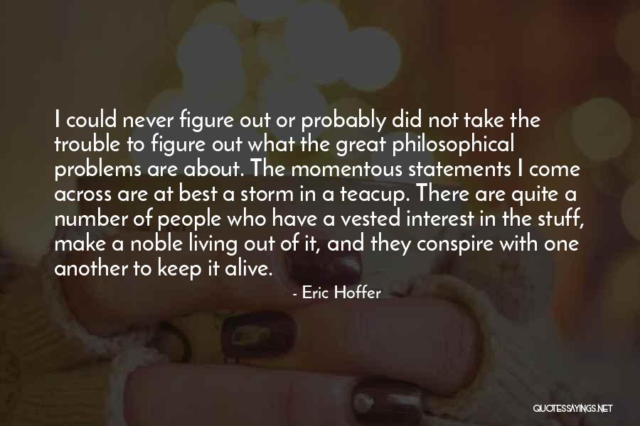 Conspire Quotes By Eric Hoffer Conspire Quotes By Eric Hoffer