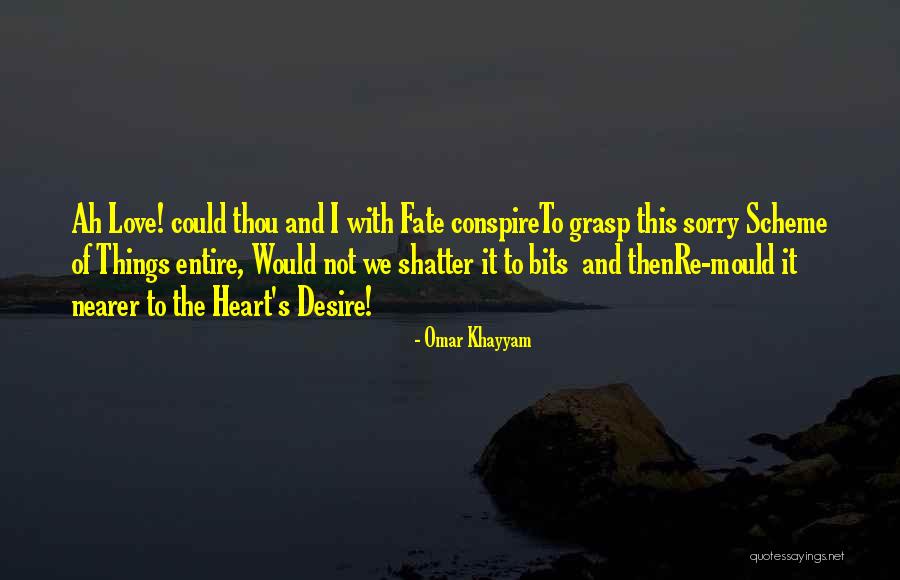 Conspire Quotes By Omar Khayyam Conspire Quotes By Omar Khayyam