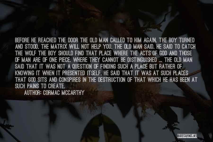 Conspires Quotes By Cormac McCarthy