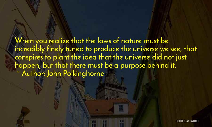 Conspires Quotes By John Polkinghorne