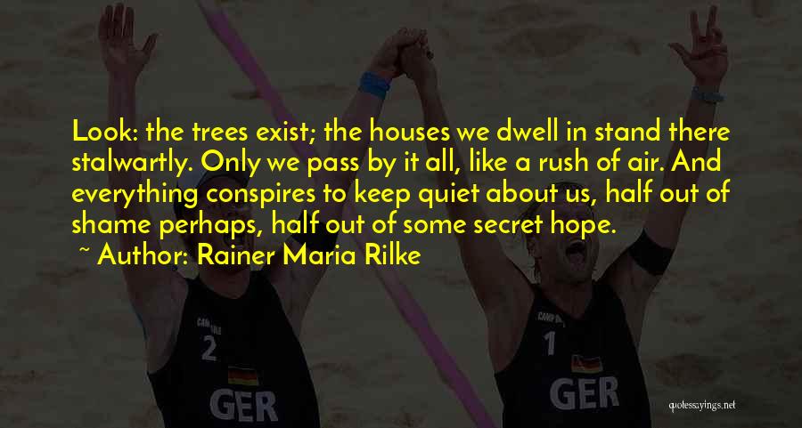 Conspires Quotes By Rainer Maria Rilke
