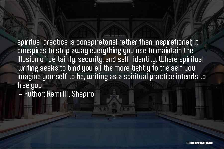 Conspires Quotes By Rami M. Shapiro