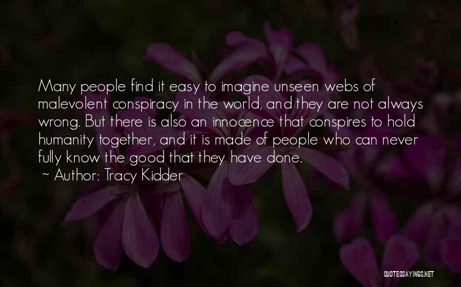 Conspires Quotes By Tracy Kidder