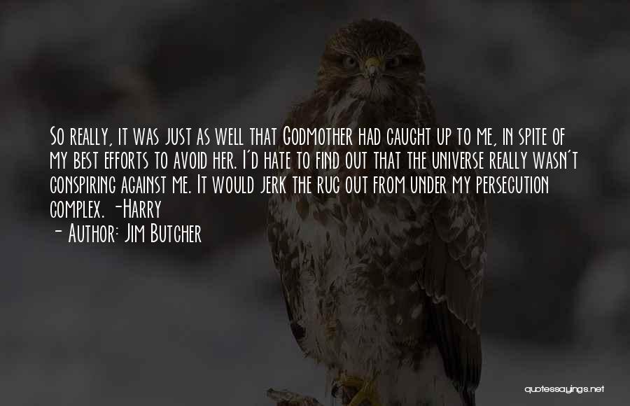 Conspiring Quotes By Jim Butcher