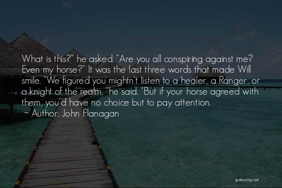 Conspiring Quotes By John Flanagan