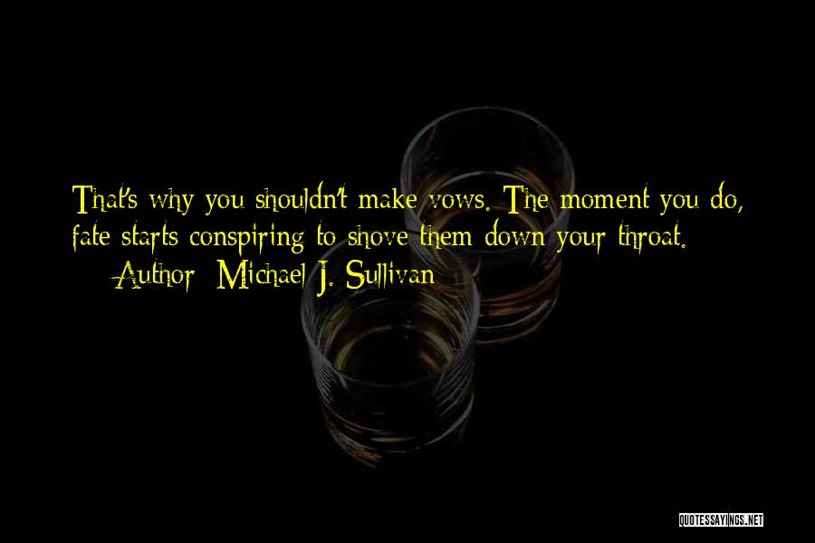 Conspiring Quotes By Michael J. Sullivan