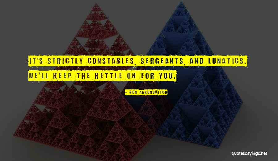 Constables Quotes By Ben Aaronovitch Constables Quotes By Ben Aaronovitch