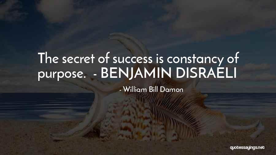 Constancy To Purpose Quotes By William Bill Damon Constancy To Purpose Quotes By William Bill Damon