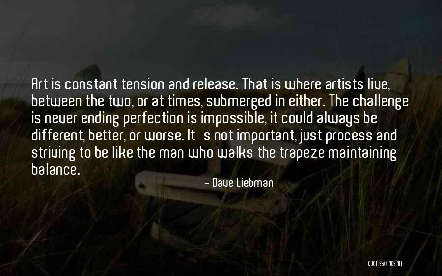 Constant And Never Ending Quotes By Dave Liebman Constant And Never Ending Quotes By Dave Liebman