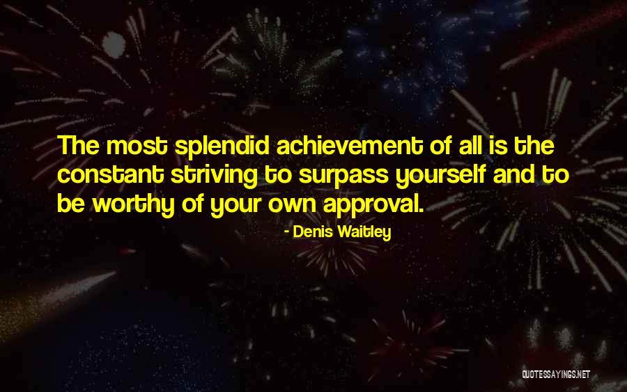 Constant Approval Quotes By Denis Waitley Constant Approval Quotes By Denis Waitley