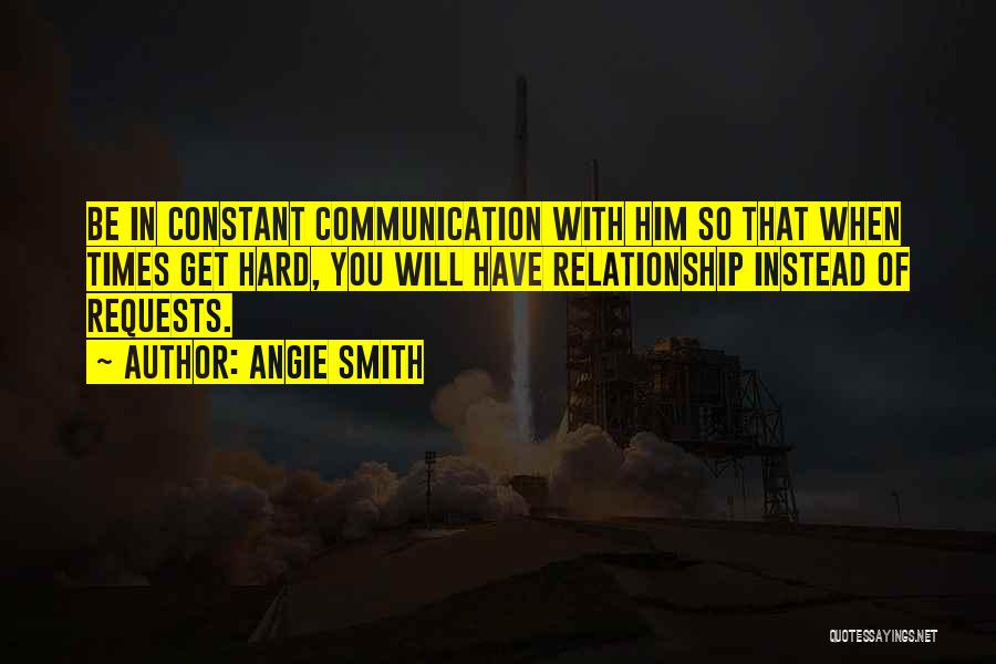Constant Communication Quotes By Angie Smith