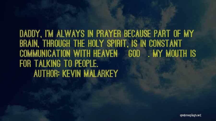Constant Communication Quotes By Kevin Malarkey