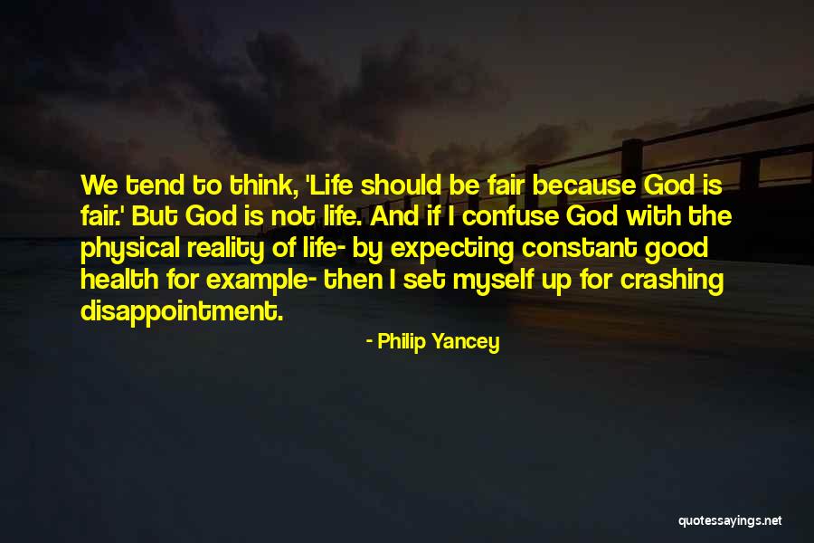 Constant Disappointment Quotes By Philip Yancey