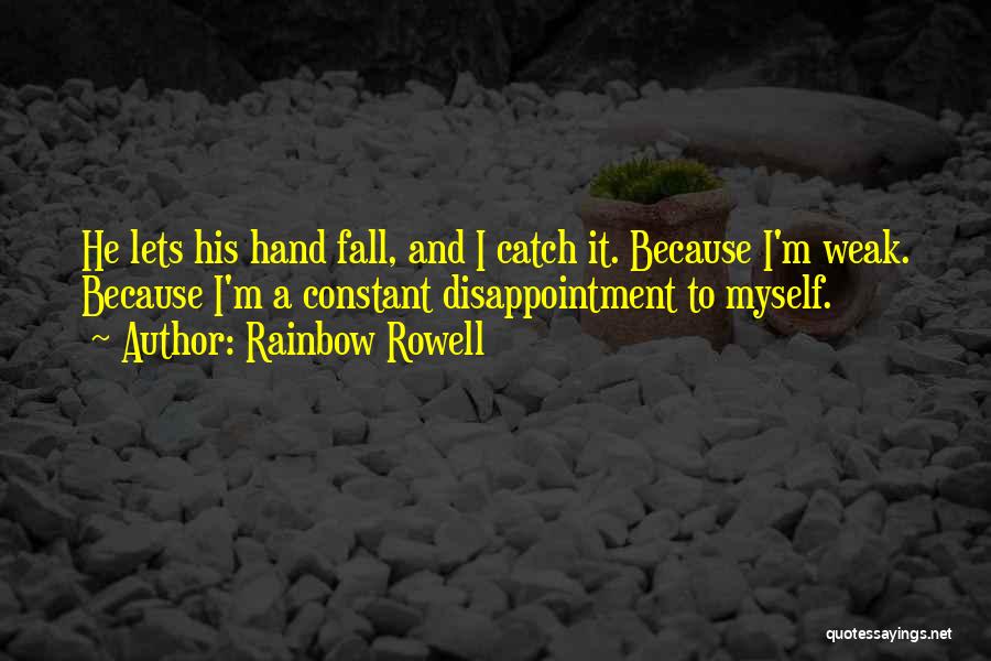 Constant Disappointment Quotes By Rainbow Rowell